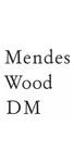 Mendes Wood DM
